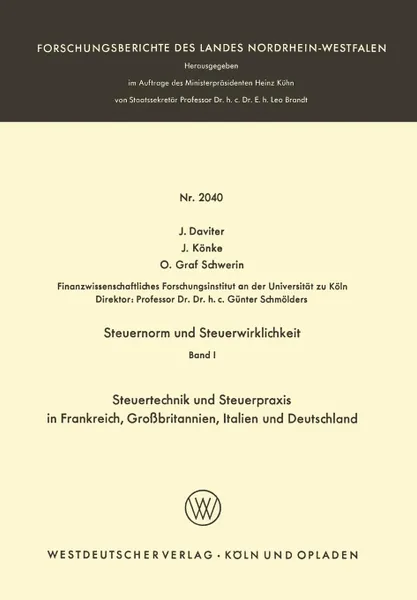 Обложка книги Steuernorm und Steuerwirklichkeit. Band I: Steuertechnik und Steuerpraxis in Frankreich, Grossbritannien, Italien und Deutschland, J. Daviter, J. Könke, O. Graf Schwerin