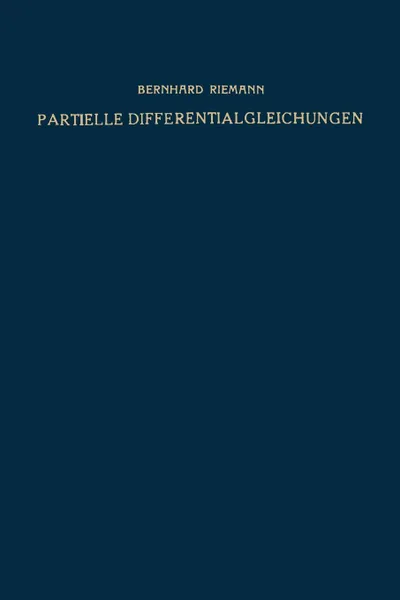 Обложка книги Partielle Differentialgleichungen und ihre Anwendungen auf physikalische Fragen, Bernhard Riemann