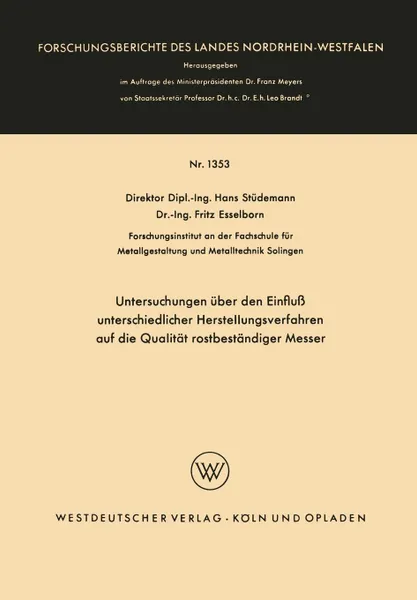 Обложка книги Untersuchungen uber den Einfluss unterschiedlicher Herstellungsverfahren auf die Qualitat rostbestandiger Messer, Hans Stüdemann