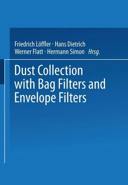 Обложка книги Dust Collection with Bag Filters and Envelope Filters, Friedrich Löffler, Hermann Simon, Hans Dietrich