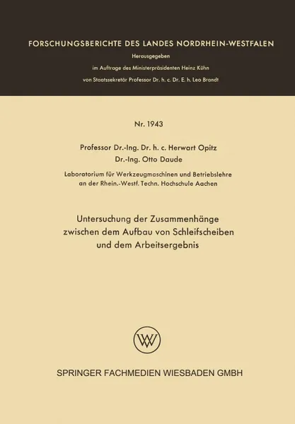 Обложка книги Untersuchung Der Zusammenhange Zwischen Dem Aufbau Von Schleifscheiben Und Dem Arbeitsergebnis, Herwart Opitz