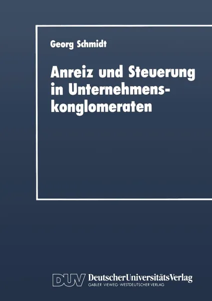 Обложка книги Anreiz und Steuerung in Unternehmenskonglomeraten, Georg Schmidt