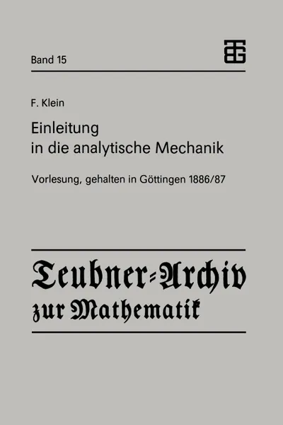 Обложка книги Einleitung in die analytische Mechanik. Vorlesung, gehalten in Gottingen 1886/87, Felix Klein