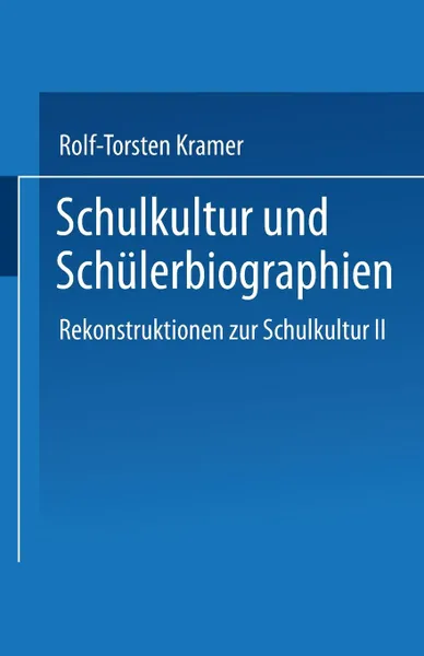 Обложка книги Schulkultur und Schulerbiographien. Das .schulbiographische Passungsverhaltnis