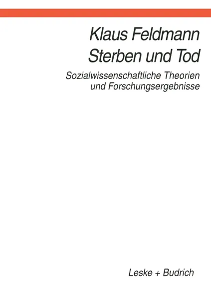 Обложка книги Sterben und Tod. Sozialwissenschaftliche Theorien und Forschungsergebnisse, Klaus Feldmann