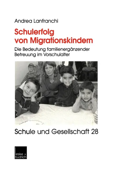 Обложка книги Schulerfolg Von Migrationskindern, Andrea Lanfranchi, Andrea Lanfranchi