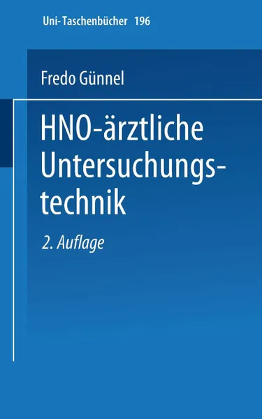 Обложка книги Hno-Arztliche Untersuchungstechnik. Ein Leitfaden Fur Studenten Und Praktische Arzte, F. Gunnel, H. Koch