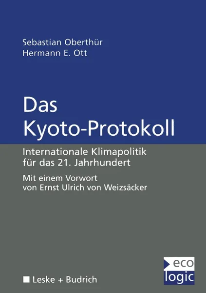 Обложка книги Das Kyoto-Protokoll. Internationale Klimapolitik fur das 21. Jahrhundert, Sebastian Oberthür, Hermann E. Ott