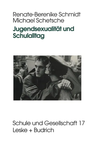 Обложка книги Jugendsexualitat und Schulalltag, Renate-Berenike Schmidt, Michael Schetsche