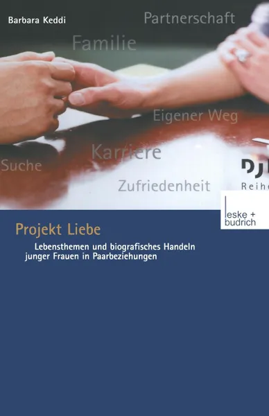 Обложка книги Projekt Liebe. Lebensthemen und biografisches Handeln junger Frauen in Paarbeziehungen, Barbara Keddi