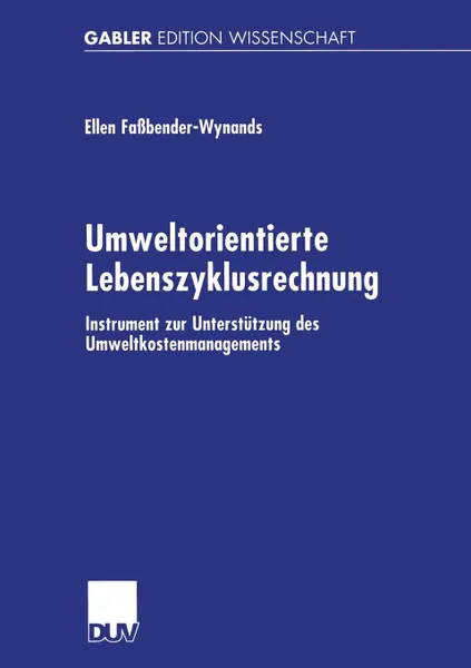 Обложка книги Umweltorientierte Lebenszyklusrechnung, Ellen Fa Bender-Wynands, Ellen Fassbender-Wynands