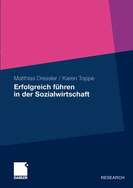 Обложка книги Erfolgreich fuhren in der Sozialwirtschaft, Matthias Dressler, Karen Toppe