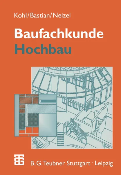 Обложка книги Baufachkunde. Hochbau, A. Kohl, K. Bastian, E. Neizel