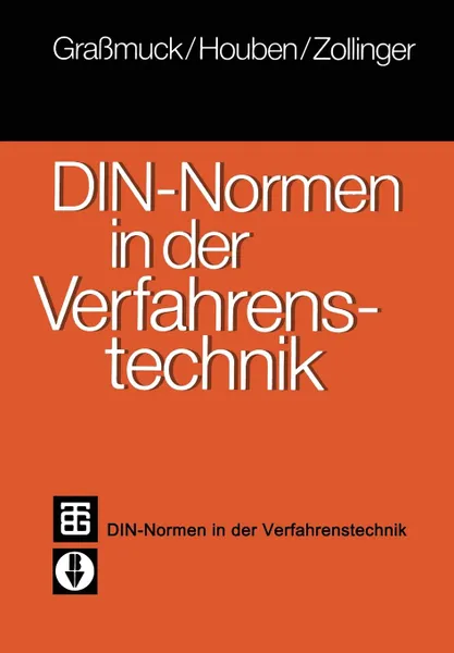 Обложка книги DIN-Normen in der Verfahrenstechnik. Ein Leitfaden der technischen Regeln und Vorschriften, Jochem Grassmuck, Karl-Werner Houben