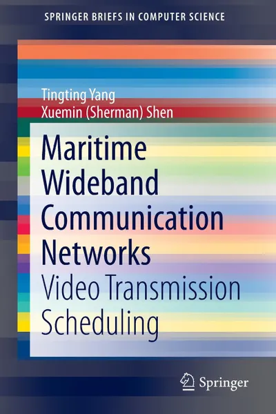 Обложка книги Maritime Wideband Communication Networks. Video Transmission Scheduling, Tingting Yang, Xuemin (Sherman) Shen