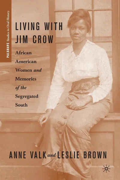 Обложка книги Living with Jim Crow, Leslie Brown, Anne Valk