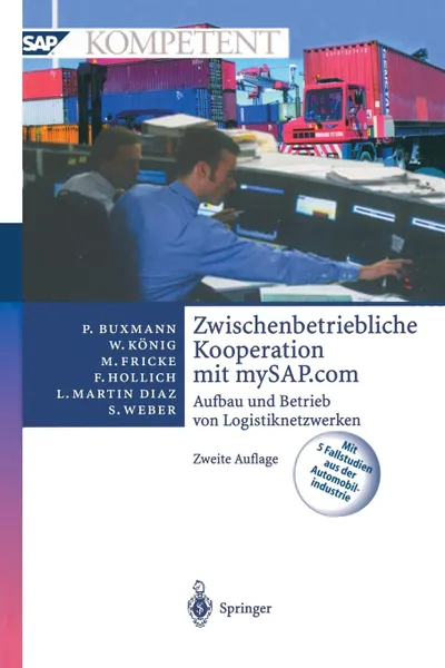 Обложка книги Zwischenbetriebliche Kooperation Mit Mysap.com. Aufbau Und Betrieb Von Logistiknetzwerken, Peter Buxmann, Wolfgang Konig, Markus Fricke