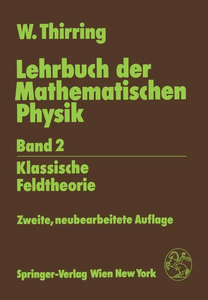 Обложка книги Lehrbuch Der Mathematischen Physik. Band 2: Klassische Feldtheorie, Walter Thirring