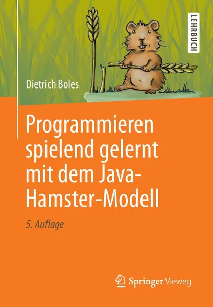 Обложка книги Programmieren Spielend Gelernt Mit Dem Java-Hamster-Modell, Dietrich Boles