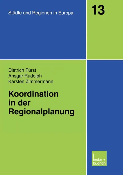 Обложка книги Koordination in der Regionalplanung, Dietrich Fürst, Ansgar Rudolph, Karsten Zimmermann