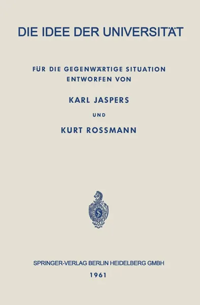 Обложка книги Die Idee der Universitat. Fur die Gegenwartige Situation, Karl Jaspers, Kurt Rossmann