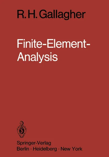 Обложка книги Finite-Element-Analysis. Grundlagen, R.H. Gallagher, K. Hutter