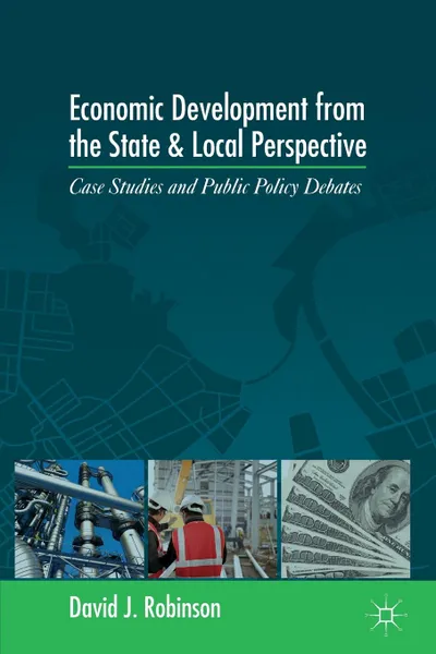 Обложка книги Economic Development from the State and Local Perspective, David Robinson, David J. Robinson