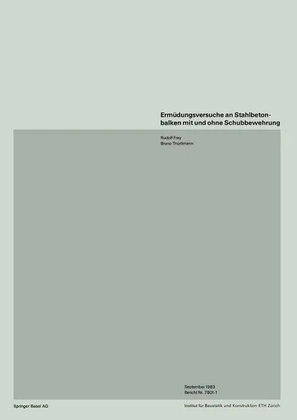 Обложка книги Ermudungsversuche an Stahlbetonbalken Mit Und Ohne Schubbewehrung, Frey, Thaoerlimann, Thurlimann