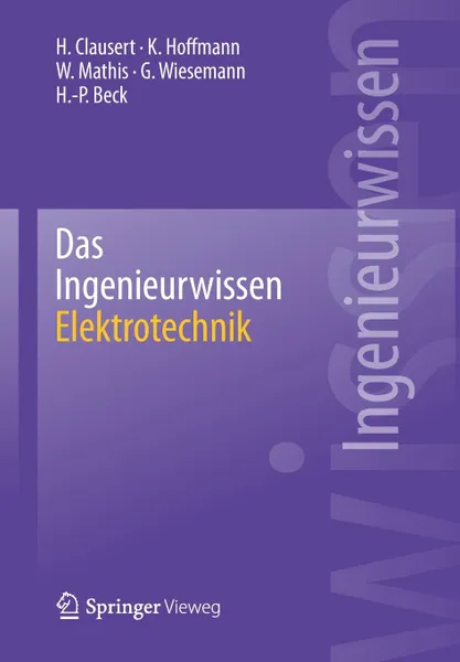 Обложка книги Das Ingenieurwissen. Elektrotechnik, H. Clausert, Karl Hoffmann, Wolfgang Mathis