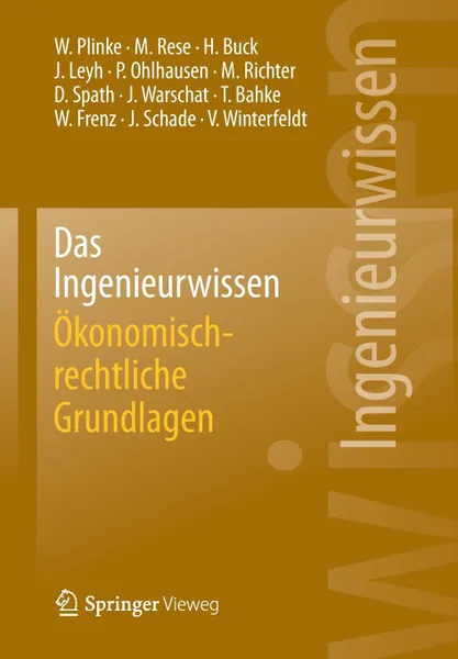 Обложка книги Das Ingenieurwissen. Okonomisch-Rechtliche Grundlagen, Wulff Plinke, Mario Rese, Hartmut Buck