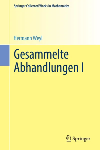 Обложка книги Gesammelte Abhandlungen I, Hermann Weyl