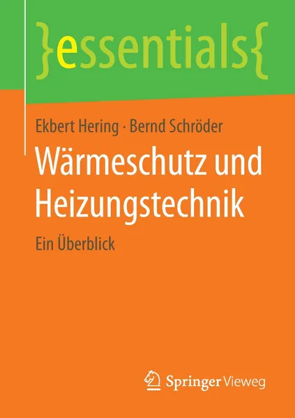 Обложка книги Warmeschutz und Heizungstechnik. Ein Uberblick, Ekbert Hering, Bernd Schröder