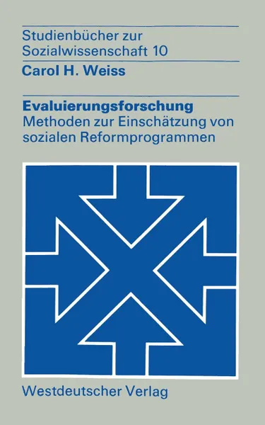 Обложка книги Evaluierungsforschung. Methoden zur Einschatzung von sozialen Reformprogrammen, Carol H. Weiss