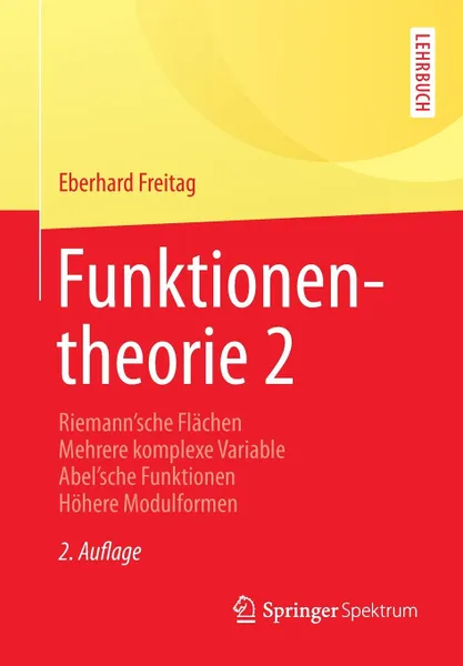 Обложка книги Funktionentheorie 2. Riemann.sche Flachen  Mehrere komplexe Variable  Abel.sche Funktionen  Hohere Modulformen, Eberhard Freitag