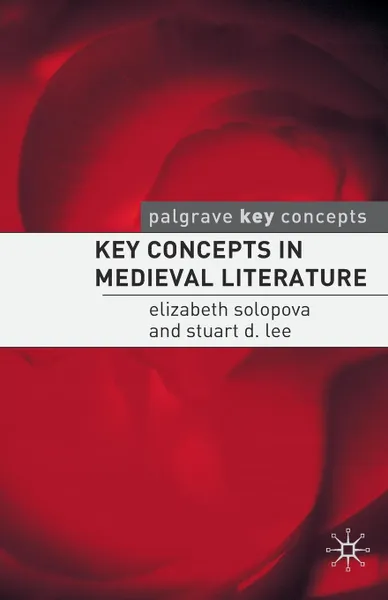 Обложка книги Key Concepts in Medieval Literature, Elizabeth Solopova, Stuart Lee