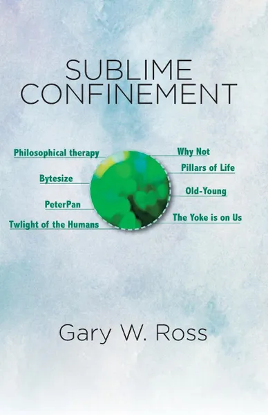 Обложка книги Sublime Confinement, Gary W. Ross