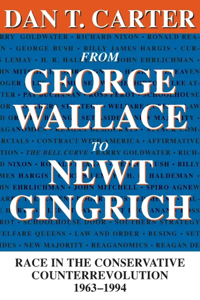 Обложка книги From George Wallace to Newt Gingrich. Race in the Conservative Counterrevolution, 1963--1994 (Revised), Dan T Carter