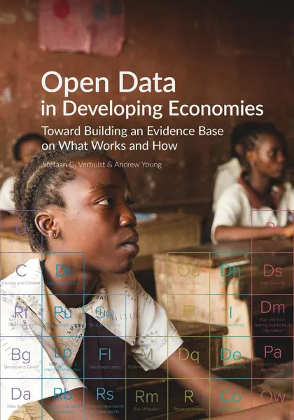 Обложка книги Open Data in Developing Economies. Toward Building an Evidence Base on What Works and How, Stefaan G. Verhulst, Andrew Young