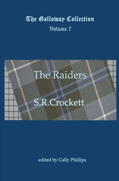 Обложка книги The Raiders, S R Crockett