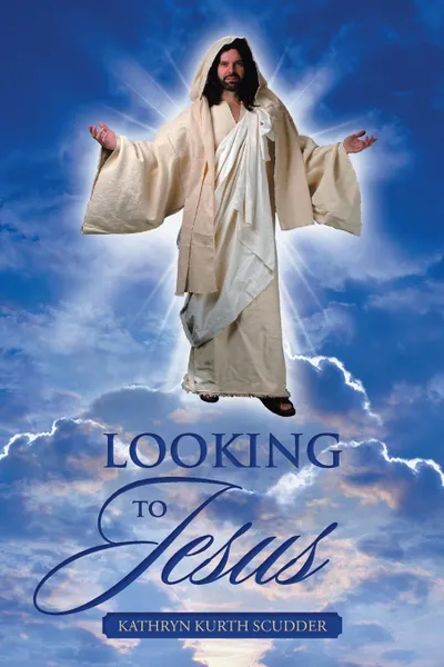 Обложка книги Looking to Jesus, Kathryn Kurth Scudder