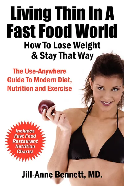 Обложка книги Living Thin In A Fast Food World. How To Lose Weight . Stay That Way, Jill Anne Bennett