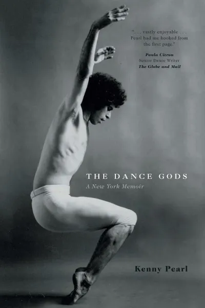 Обложка книги The Dance Gods. A New York Memoir, Kenny Pearl