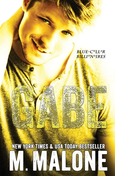 Обложка книги Gabe (Blue-Collar Billionaires .3), M. Malone