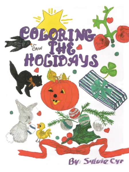 Обложка книги Coloring the Holidays, Sylvie Cyr