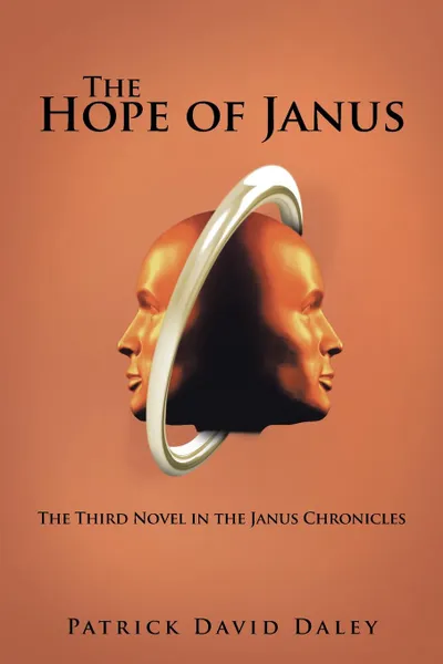 Обложка книги The Hope of Janus. The Third Novel in the Janus Chronicles, Patrick David Daley
