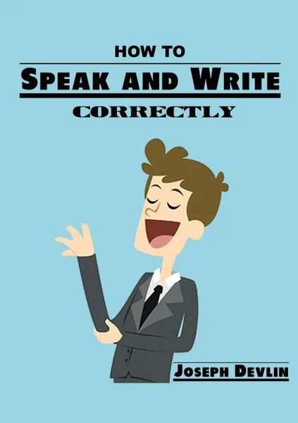 Обложка книги How to Speak and Write Correctly, Joseph Devlin