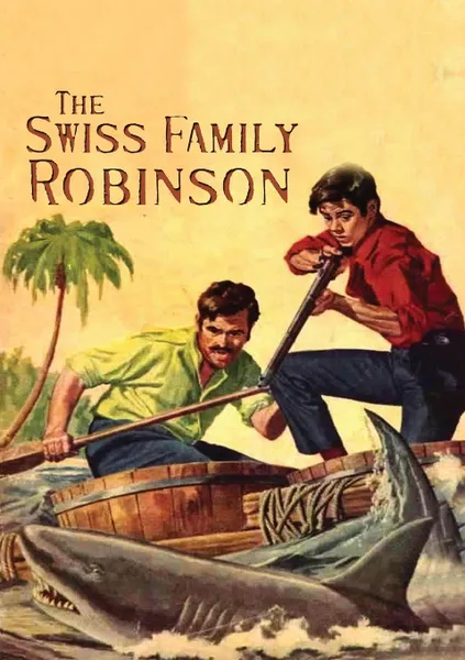 Обложка книги The Swiss Family Robinson, Johann David Wyss