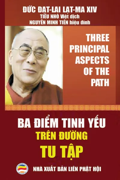 Обложка книги Ba .iem tinh yeu tren .uong tu tap. - Three Principal Aspects of the Path - Song ngu Anh Viet, Đức Đạt-lai Lạt-ma XIV, Tiểu Nhỏ