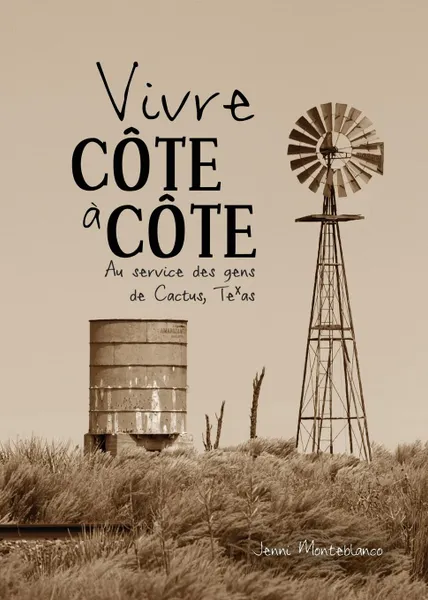 Обложка книги Vivre cote a cote. Au service des gens de Cactus, Texas, Jenni Monteblanco