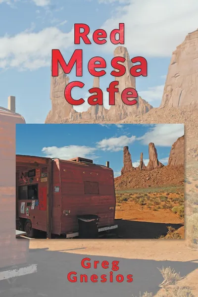 Обложка книги Red Mesa Cafe. the blog collection, Greg Gnesios